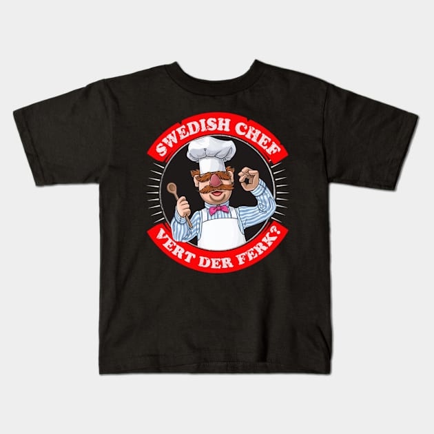 Vert der ferk -Swedish Chef Kids T-Shirt by RAIGORS BROTHERS